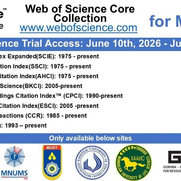 Clarivate -ийн Web of Science-ийн үндсэн багц туршилтаар өнөөдрөөс эхлэн 2026 оны 7-р сарын 9-ны өдрийг хүртэл доорх байгууллагуудын Интернэт сүлжээнээс орох боломжтойгоор нээгдэж байна